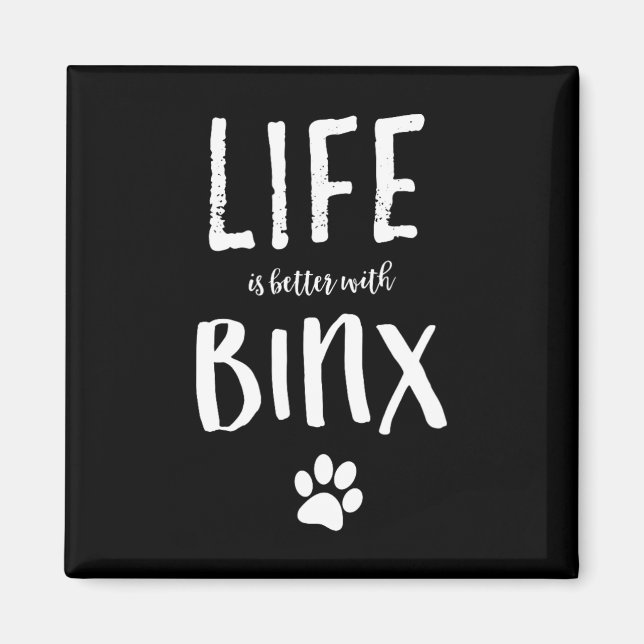 Imán La Vida Es Mejor Con El Nombro De Perro De Binx Sh (Frente)