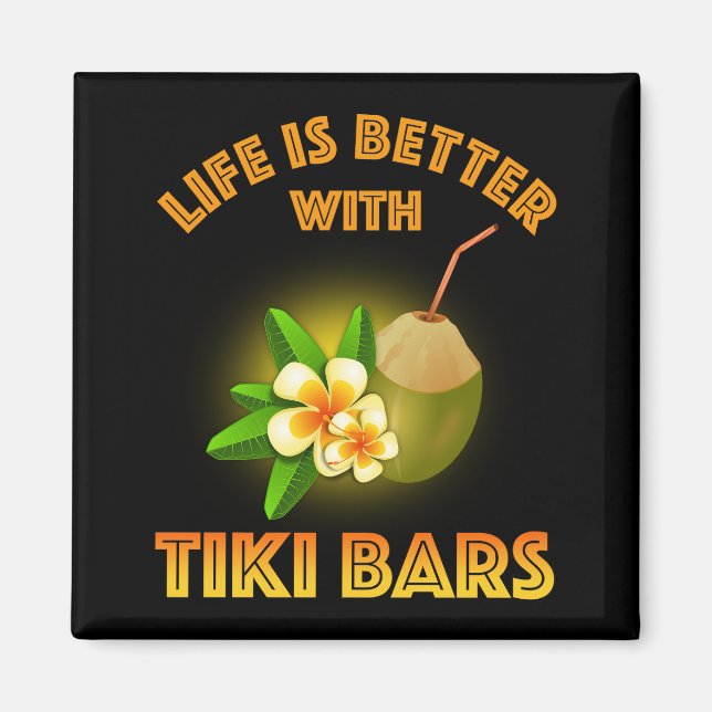 Imán La vida es mejor con los bares de Tiki (Frente)