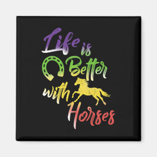 Imán La Vida Es Mejor Con Los Caballos De Caballo