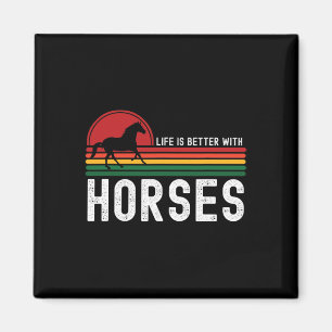 Imán La Vida Es Mejor Con Los Caballos De Caballos De C