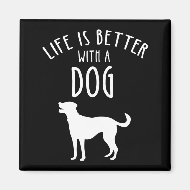 Imán La Vida Es Mejor Con Un Perro (Frente)