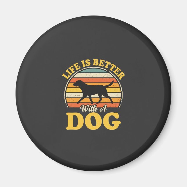 Imán La Vida Es Mejor Con Un Perro Retro (Frente)