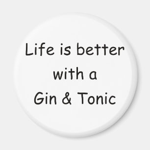 Imán La vida es mejor con una ginebra y un tónico