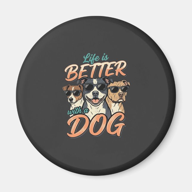 Imán La vida es mejor con vector de perro (Frente)