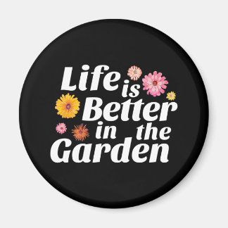 Imán La vida es mejor en el jardín - Flor de Zinnia