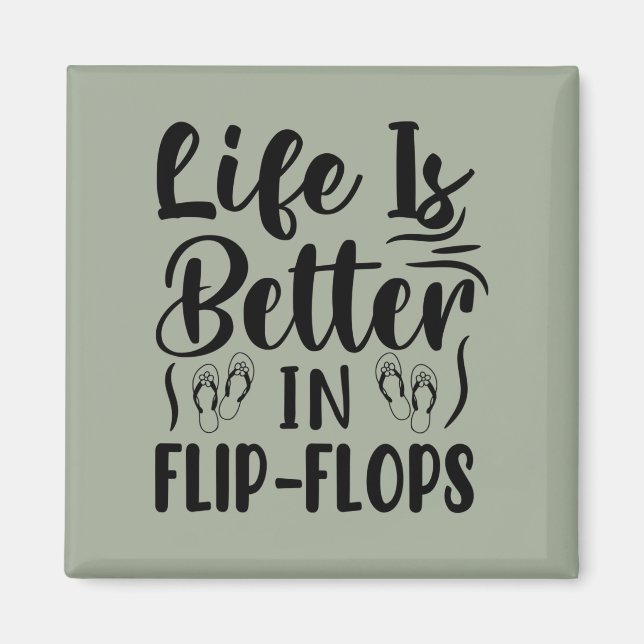 Imán La vida es mejor en Flip-Flops Cita divertida (Frente)