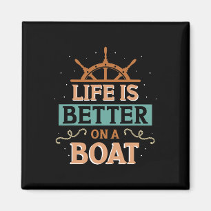 Imán La vida es mejor en un barco capitán dueño de barc