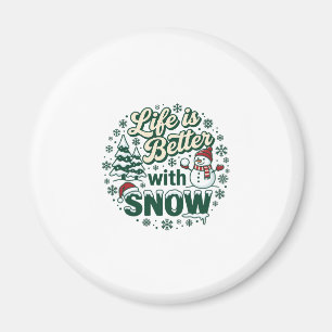 Imán La vida es mejor nieve Navidad muñeco de nieve árb