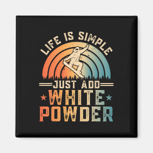 Imán La Vida Es Simple Simplemente Añade Polvo Blanco S