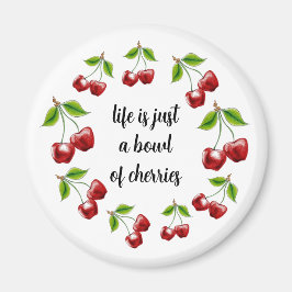 Imán "La vida es sólo un tazón de cerezas" Magnet