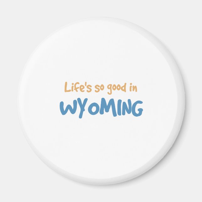 Imán La vida es tan buena en Wyoming (Frente)