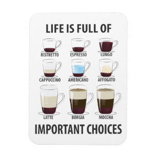 Imán La vida está llena de importantes opciones - café