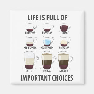Imán La vida está llena de importantes opciones - café