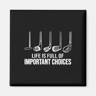 Imán La vida está llena de opciones importantes golfist