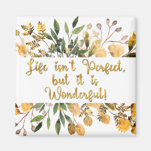 Imán La vida inspiradora no es perfecta pero maravillos