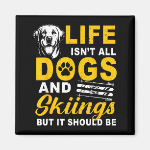 Imán La vida no es perros y esquí pero debería ser invi