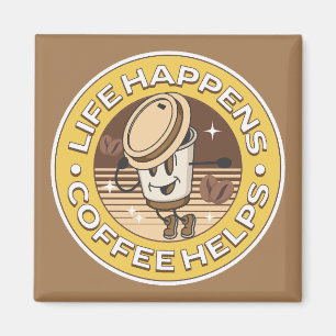Imán La vida pasa cuando el café ayuda