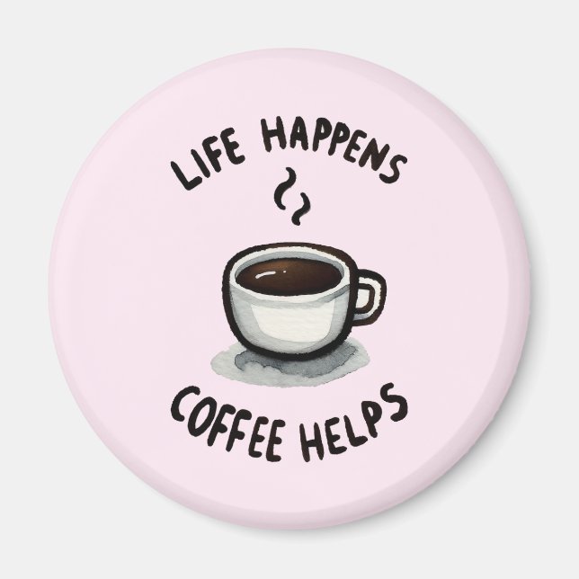 Imán La vida pasa, el café ayuda - para los amantes del (Frente)