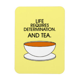 Imán La vida requiere determinación. Y té. Cita de té
