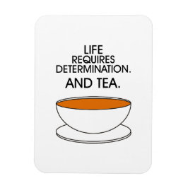 Imán La vida requiere determinación. Y té. Cita de té