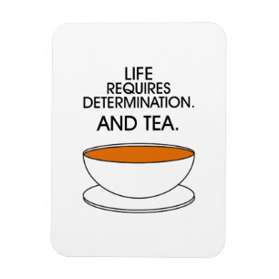 Imán La vida requiere determinación. Y té. Cita de té