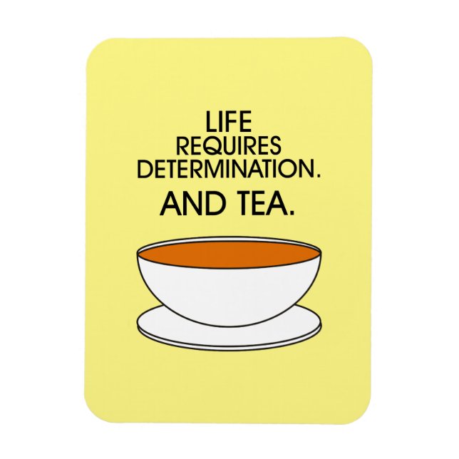 Imán La vida requiere determinación. Y té. Cita sobre t (Vertical)