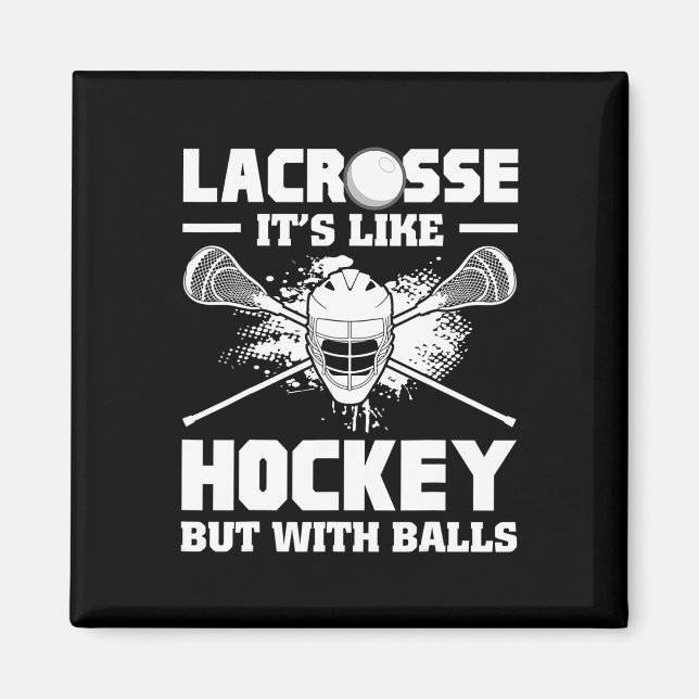 Imán Lacrosse It's Like Hockey But With Funny Player  (Frente)