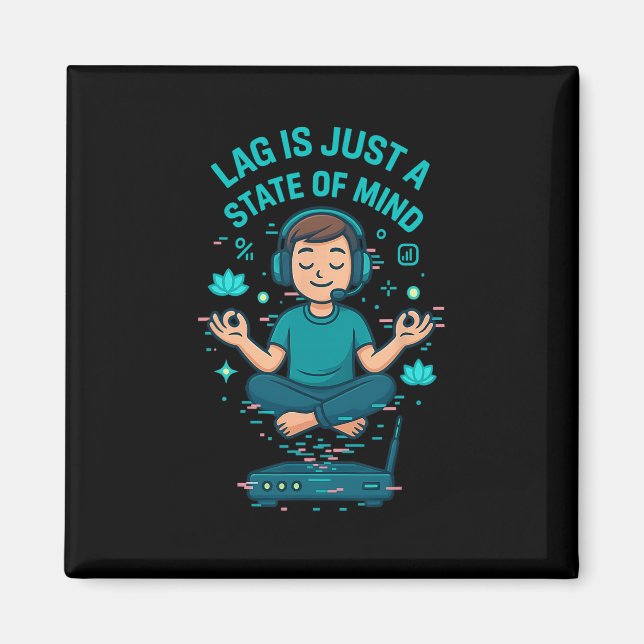 Imán Lag Is Just A State Of Mind Funny Gamer Design  (Frente)