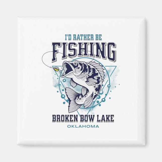 Imán Lago Broken Bow Oklahoma Preferiría Estar Pescando (Frente)