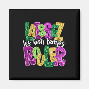 Imán Laissez Les Bon Temps Rouler Feliz Mardi Gras Fat
