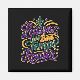 Imán Laissez Les Bon Temps Rouler Funny Boho Coquette M