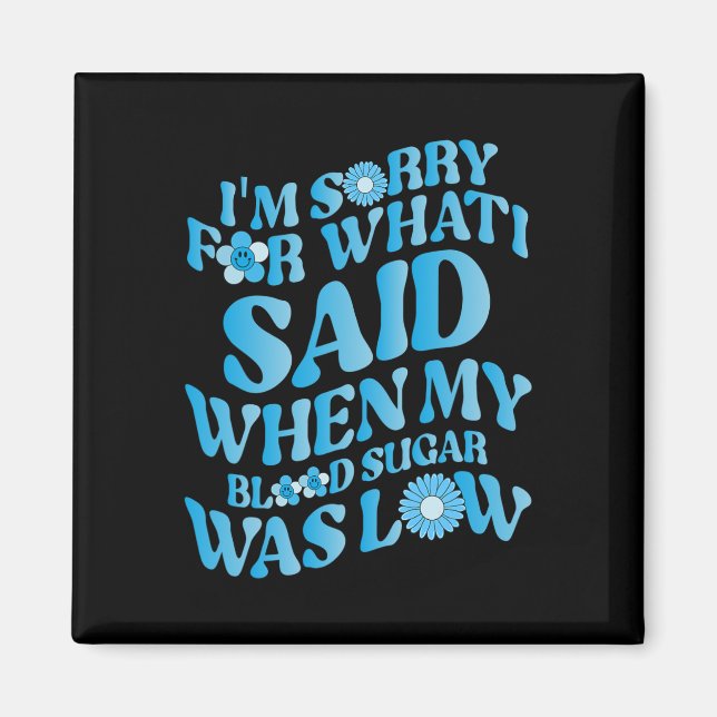 Imán Lamento Lo Que Dije Cuando Mi Azúcar En Sangre Est (Frente)