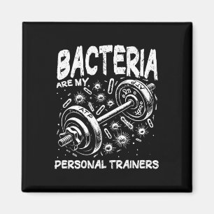 Imán Las bacterias son mis entrenadores personales Gimn