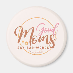 Imán Las buenas mamás dicen malas palabras