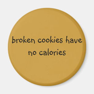 Imán las galletas rotas no tienen calorías