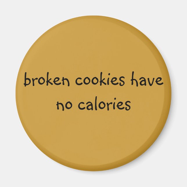 Imán las galletas rotas no tienen calorías (Frente)