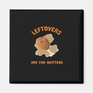 Imán Las Leftovers Son Para Quitters - Cena De Acción D
