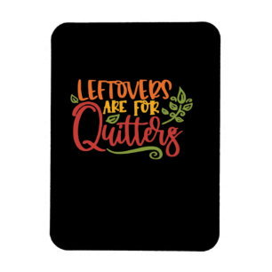 Imán Las Leftovers Son Para Quitters Classic Simple Úni