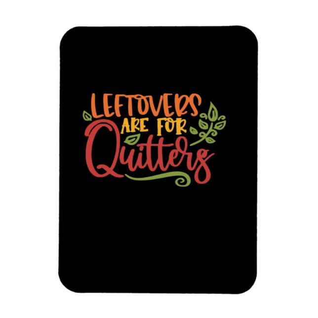 Imán Las Leftovers Son Para Quitters Classic Simple Úni (Vertical)