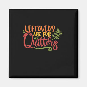 Imán Las Leftovers Son Para Quitters Classic Simple Úni