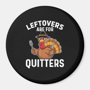 Imán Las Leftovers Son Para Quitters Funny Thankcome Cr