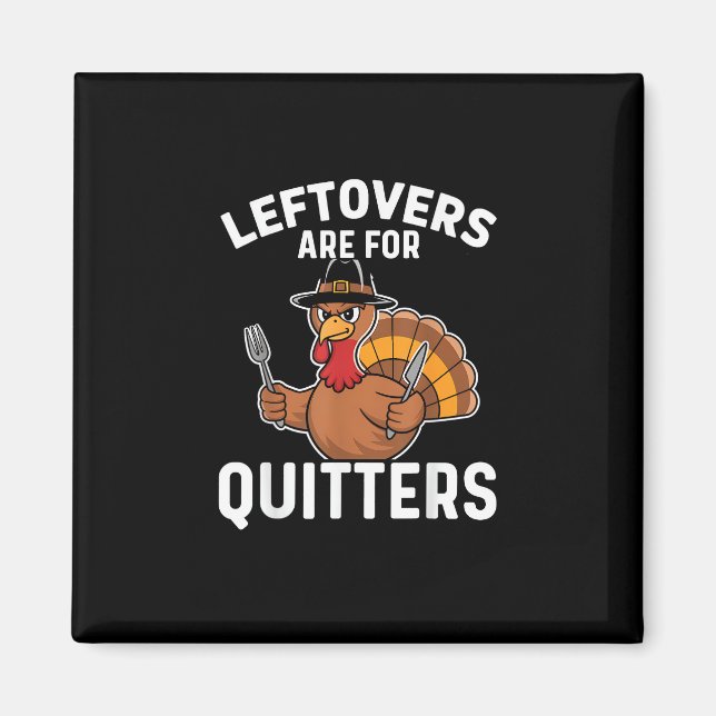 Imán Las Leftovers Son Para Quitters Funny Thankcome Cr (Frente)