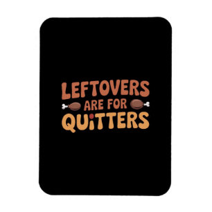 Imán Las Leftovers Son Para Quitters Funny Thankending 