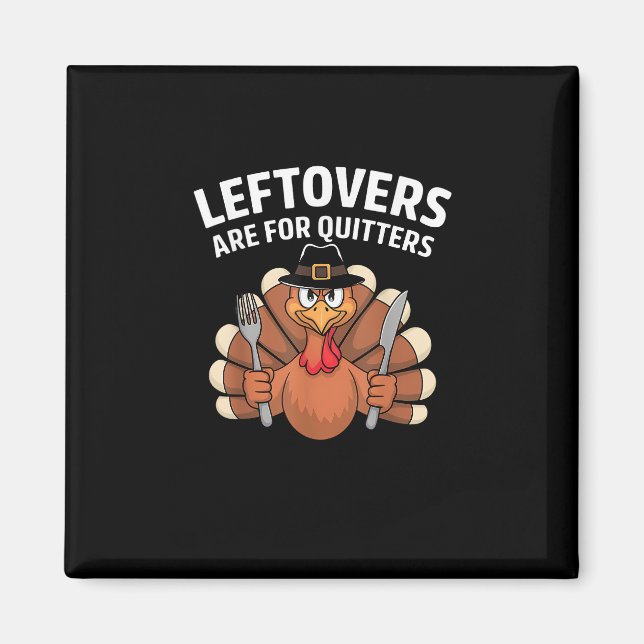 Imán Las Leftovers Son Para Quitters Funny Thankgiving  (Frente)