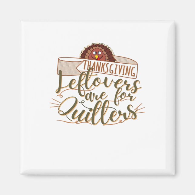 Imán Las Leftovers Son Para Quitters - Gracioso Día De  (Frente)