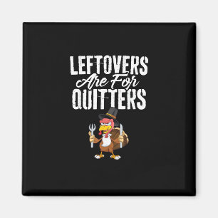 Imán Las Leftovers Son Para Quitters Graciosos Turcos D