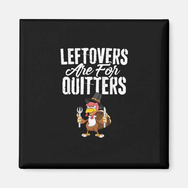 Imán Las Leftovers Son Para Quitters Graciosos Turcos D (Frente)