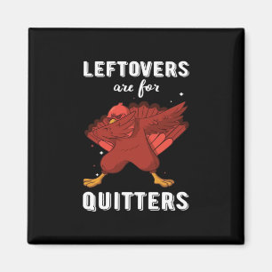 Imán Las Leftovers Son Para Quitters III Classic Funny 