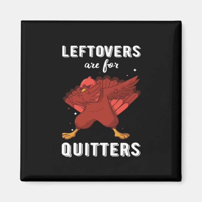 Imán Las Leftovers Son Para Quitters III Classic Funny  (Frente)