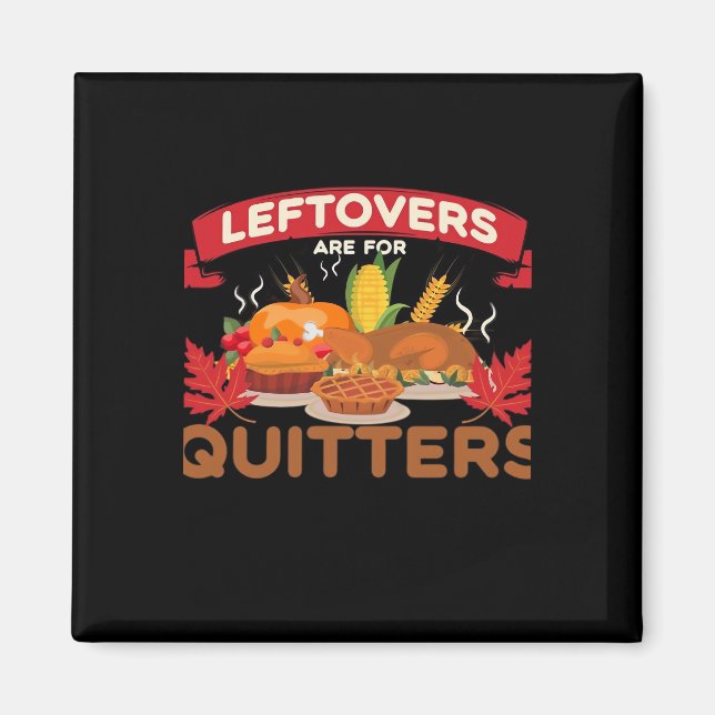 Imán Las Leftovers Son Para Quitters Mínimo Creativo (Frente)